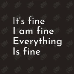 It's Fine, I'm Fine. Everything Is Fine Tank Top -Rugged Roots Store d.2496782675.24983315.s3.1 25201d YXJ0aXN0c2hvdA 800x800 1