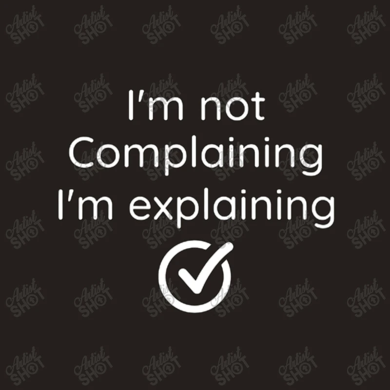 I'm Not Complaining I'm Explaining Vintage Tank Top 7 I'm Not Complaining I'm Explaining Vintage Tank Top - Image 5