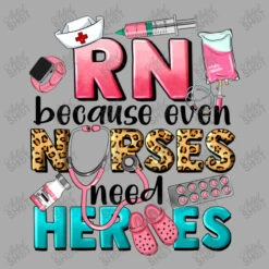 Rn Because Nurses Need Heroes T-Shirt 11 Rn Because Nurses Need Heroes T-Shirt -Rugged Roots Store d.2526211944.25062436.s3.1 ababab YXJ0aXN0c2hvdA 800x800 1