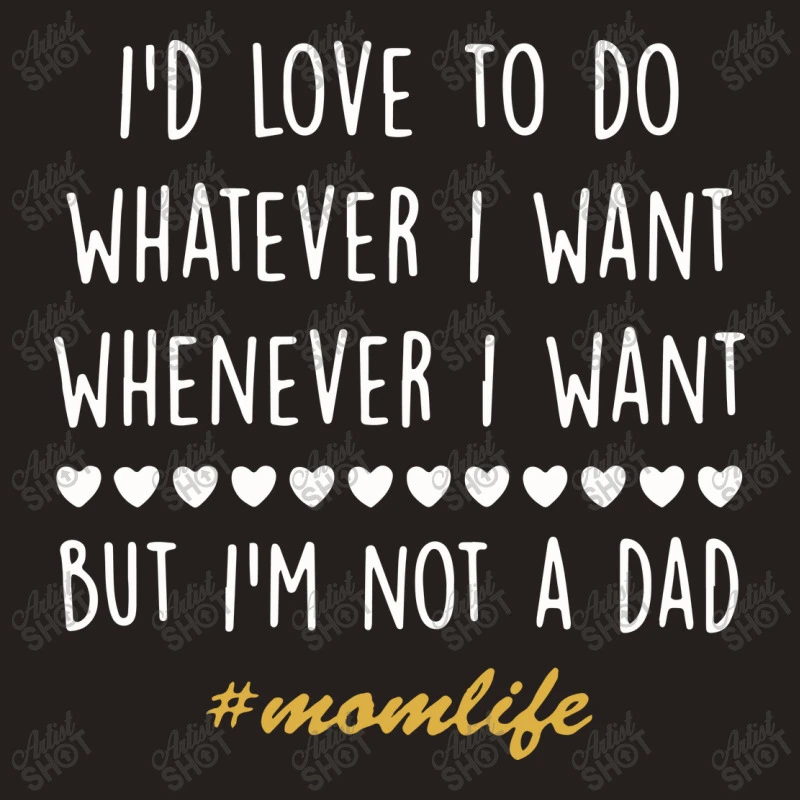 I'd Love To Do Whatever I Want Whenever I Want But Tank Top 7 I'd Love To Do Whatever I Want Whenever I Want But Tank Top - Image 5