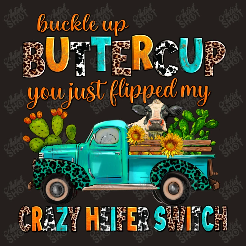 Buckle Up Buttercup You Just Flipped My Crazy Heif Tank Top 7 Buckle Up Buttercup You Just Flipped My Crazy Heif Tank Top - Image 5