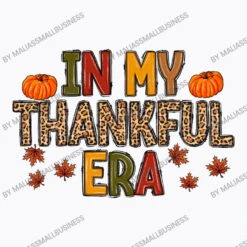 In My Thankful Era T-Shirt -Rugged Roots Store d.2526690027.25094992.s3.1 f9f9fb TWFsaWFzU21hbGxCdXNpbmVzcw 800x800 1