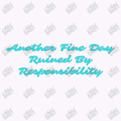 Another Fine Day Ruined By Responsibility Cool Tank Top -Rugged Roots Store d.2526774418.25096409.s3.1 f9f7fc YXJ0aXN0c2hvdA 800x800 1