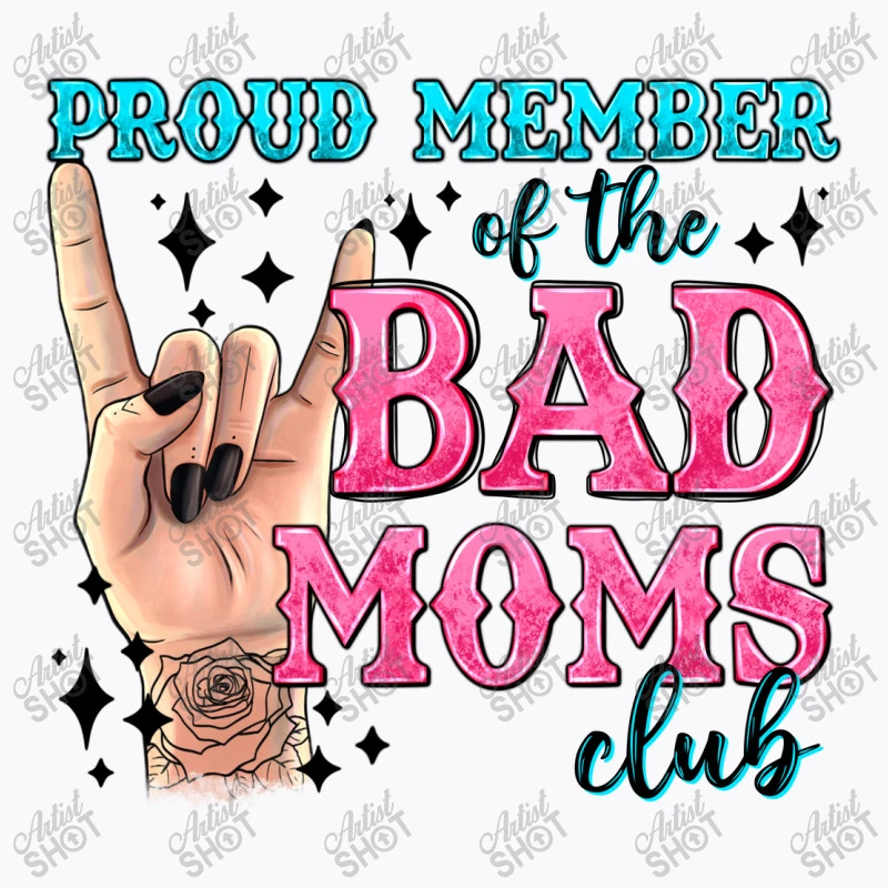 Proud Member Of The Bad Moms Club T-Shirt 7 Proud Member Of The Bad Moms Club T-Shirt - Image 5