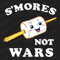 S Mores Not Wars T-Shirt -Rugged Roots Store d.2526868224.25083822.s3.1 211f20 VG9tQXJ0 800x800 1