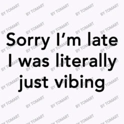 Sorry I M Late I Was Literally Just Vibing Tank Top -Rugged Roots Store d.2526878904.25088853.s3.1 f9f7fc VG9tQXJ0 800x800 1