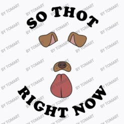 So Thot Right Now T-Shirt -Rugged Roots Store d.2526879743.25088841.s3.1 f9f9fb VG9tQXJ0 800x800 1