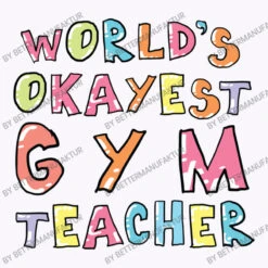 World S Okayest Gym Teacher Gift Idea Tank Top -Rugged Roots Store d.2527000300.25082453.s3.1 f9f7fc QmV0dGVyTWFudWZha3R1cg 800x800 1