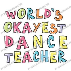 World S Okayest Dance Teacher Gift Idea 3/4 Sleeve Shirt -Rugged Roots Store d.2527003013.25083431.s3.1 ffffff QmV0dGVyTWFudWZha3R1cg 800x800 1