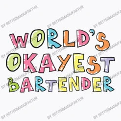 World S Okayest Bartender Gift Idea T-Shirt -Rugged Roots Store d.2527006061.25084906.s3.1 f9f9fb QmV0dGVyTWFudWZha3R1cg 800x800 1