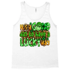 Its A Good Day To Have A Lucky Day St Patricks Tank Top -Rugged Roots Store pd.2526222280.30.24856118.s3.1 front white ffffff none x0y0 180 800x800 1