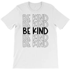 Be Kind T-Shirt -Rugged Roots Store pd.2526420670.24.25090473.s3.1 front white ffffff none x18y0 144 800x800 1