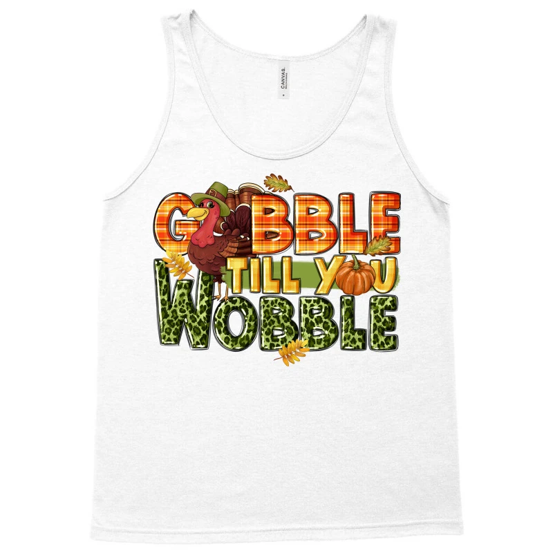 Gobble Till You Wobble Turkey Thanksgiving Tank Top 5 Gobble Till You Wobble Turkey Thanksgiving Tank Top - Image 3