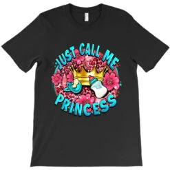 Just Call Me Princess T-Shirt 9 Just Call Me Princess T-Shirt -Rugged Roots Store pd.2526513080.24.25090766.s3.1 front black ffffff none x6.5y18.5 167 800x800 1