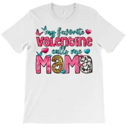 My Favorite Valentine Calls Me Mama T-Shirt -Rugged Roots Store pd.2526820292.24.25097275.s3.1 front white ffffff none x0y0 180 800x800 1