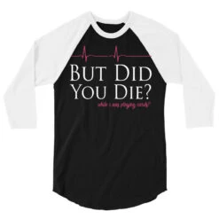 But Did You Die While I Was Playing Cards 3/4 Sleeve Shirt -Rugged Roots Store pd.2526899402.33.25099518.s3.1 front black and white ffffff none x0y0 150 800x800 1