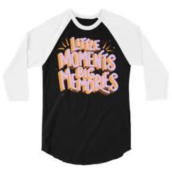 Little Moments Big Memories 3/4 Sleeve Shirt -Rugged Roots Store pd.2526909413.33.25069890.s3.1 front black and white ffffff none x0y0 150 800x800 1