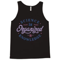 Science Is Organized Knowledge Tank Top -Rugged Roots Store pd.2526957996.30.25088832.s3.1 front black ffffff none x0y0 180 800x800 1