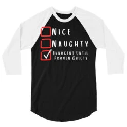 Nice, Nahghty, Innocent Until Proven Guilty 3/4 Sleeve Shirt 9 Nice, Nahghty, Innocent Until Proven Guilty 3/4 Sleeve Shirt -Rugged Roots Store pd.2526999314.33.25100861.s3.1 front black and white ffffff none x0y0 150 800x800 1
