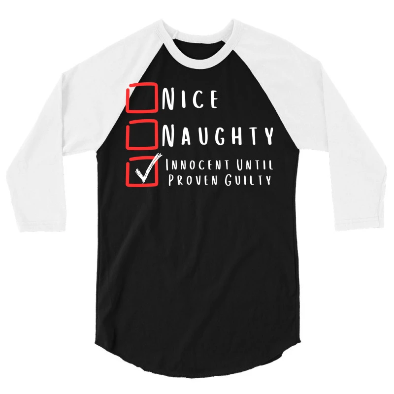 Nice, Nahghty, Innocent Until Proven Guilty 3/4 Sleeve Shirt 5 Nice, Nahghty, Innocent Until Proven Guilty 3/4 Sleeve Shirt - Image 3