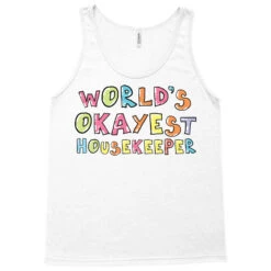 World S Okayest Housekeeper Gift Idea Tank Top -Rugged Roots Store pd.2527000816.30.25082445.s3.1 front white ffffff none x0y0 180 800x800 1