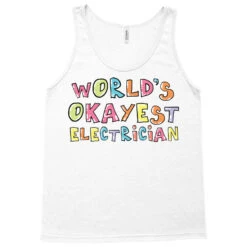 World S Okayest Electrician Gift Idea Tank Top -Rugged Roots Store pd.2527001461.30.25082482.s3.1 front white ffffff none x0y0 180 800x800 1