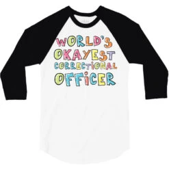 World S Okayest Correctional Officer Gift Idea 3/4 Sleeve Shirt -Rugged Roots Store pd.2527005464.33.25083442.s3.1 front white and black ffffff none x0y0 150 800x800 1