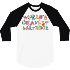 World S Okayest Bartender Gift Idea 3/4 Sleeve Shirt -Rugged Roots Store pd.2527006109.33.25084906.s3.1 front white and black ffffff none x0y0 150 800x800 1