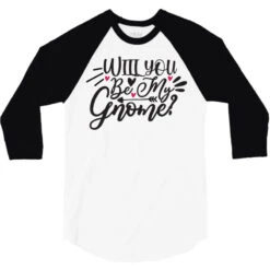 Will You Be My Gnome Happy Valentine S Day Romanti 3/4 Sleeve Shirt -Rugged Roots Store pd.2527010856.33.25087402.s3.1 front white and black ffffff none x0y0 150 800x800 1