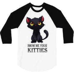 Show Me Your Kitties Meme Cat Lover Gift (4) 3/4 Sleeve Shirt -Rugged Roots Store pd.2527025716.33.25095587.s3.1 front white and black ffffff none x14.5y0 121 800x800 1