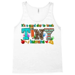 Its A Good Day To Teach Tiny Humans Tank Top -Rugged Roots Store pd.2527045772.30.25096917.s3.1 front white ffffff none x0y0 180 800x800 1