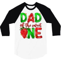 Dad Of The Sweet One 3/4 Sleeve Shirt -Rugged Roots Store pd.2527064329.33.25101998.s3.1 front white and black ffffff none x0y0 150 800x800 1