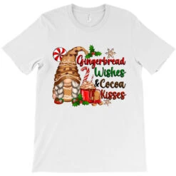 Gingerbread Wishes And Cocoa Kisses T-Shirt -Rugged Roots Store pd.2527097442.24.25086043.s3.1 front white ffffff none x6y21 168 800x800 1