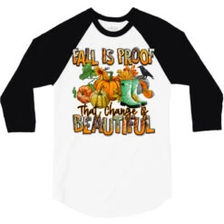 Fall Is Proof That Change Is Beautiful 3/4 Sleeve Shirt -Rugged Roots Store pd.2527131966.33.25102596.s3.1 front white and black ffffff none x0y0 150 800x800 1