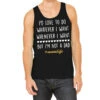 I'd Love To Do Whatever I Want Whenever I Want But Tank Top 1 I'd Love To Do Whatever I Want Whenever I Want But Tank Top -Rugged Roots Store pmd.2526309727.30.25086791.s3.1 front black2 ffffff none x0y0 180 800x800 1