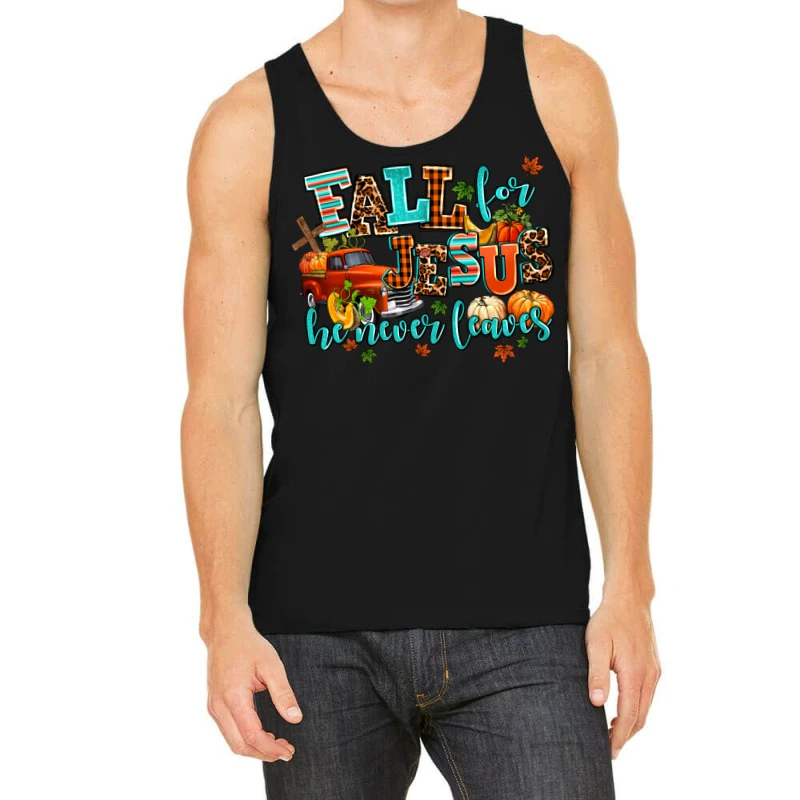 Fall For Jesus He Never Leaves Tank Top 3 Fall For Jesus He Never Leaves Tank Top