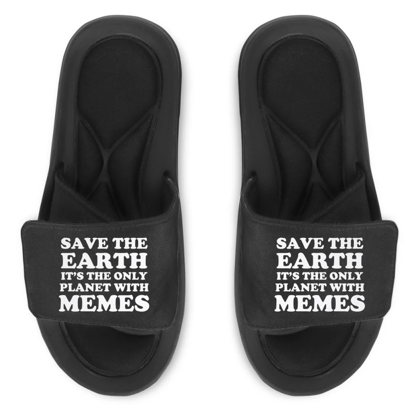 Save The Earth It S The Only Planet With Memes Slide Sandal 3 Save The Earth It S The Only Planet With Memes Slide Sandal