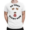 So Thot Right Now T-Shirt -Rugged Roots Store pmd.2526879743.24.25088841.s3.1 front white2 ffffff none x0y0 180 800x800 1