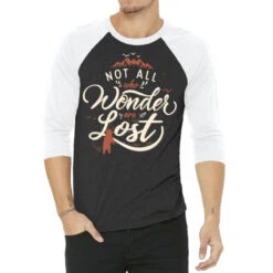 Not All Who Wander Are Lost 3/4 Sleeve Shirt