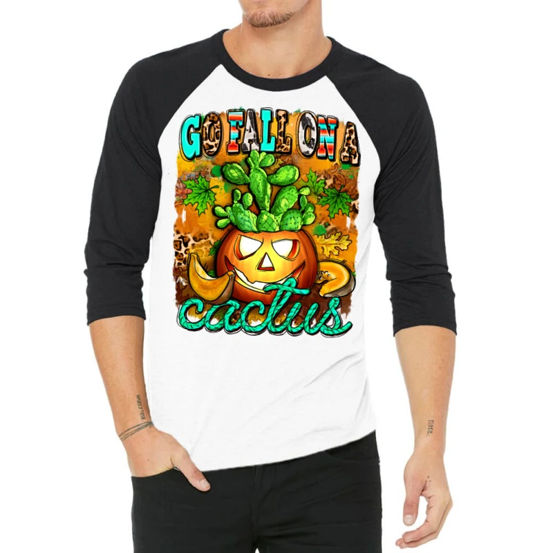 Go Fall On A Cactus 3/4 Sleeve Shirt 3 Go Fall On A Cactus 3/4 Sleeve Shirt
