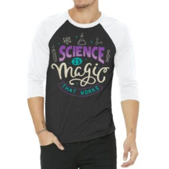 Science Is Magic That Works 3/4 Sleeve Shirt