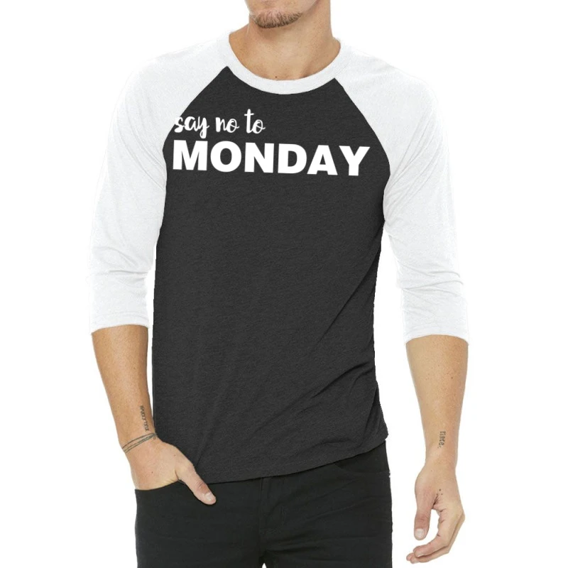 Say No To Monday 3/4 Sleeve Shirt 3 Say No To Monday 3/4 Sleeve Shirt
