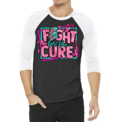 Fight For The Cure 3/4 Sleeve Shirt