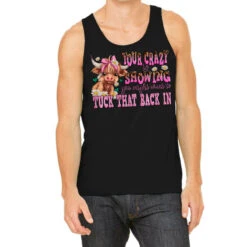 Your Crazy Is Showing You Might Want To Tuck That Tank Top