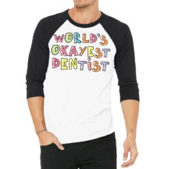 World S Okayest Dentist Gift Idea 3/4 Sleeve Shirt