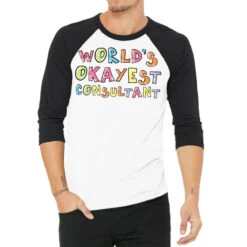 World S Okayest Consultant Gift Idea 3/4 Sleeve Shirt