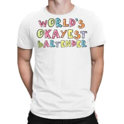 World S Okayest Bartender Gift Idea T-Shirt