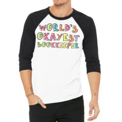World S Okayest Bookkeeper Gift Idea 3/4 Sleeve Shirt