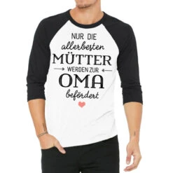 Nur Die Besten Mütter Werden Zur Oma Befördert 3/4 Sleeve Shirt