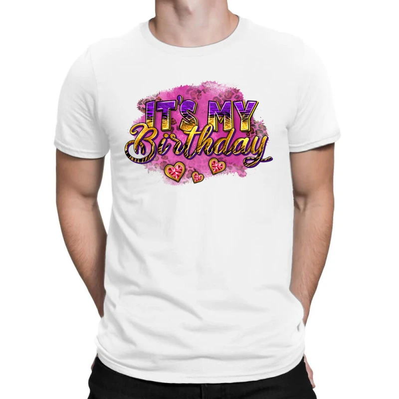 It's My Birthday T-Shirt 3 It's My Birthday T-Shirt